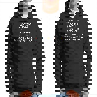 Today I Feel So Phoebe Friend Lindas Letras Sudadera - Regaloses
