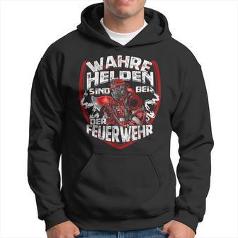 Wahre Helden Sind Bei Der Feuerwehrmann Kapuzenpullover - Geschenkecke