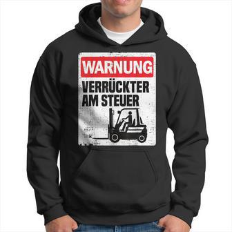 Warning Crazy Forklift S Kapuzenpullover - Geschenkecke