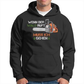 Wenn Der Wald Ruft Muss Ich Gehen If The Forest Is Rufting Must Be In German Kapuzenpullover - Geschenkecke