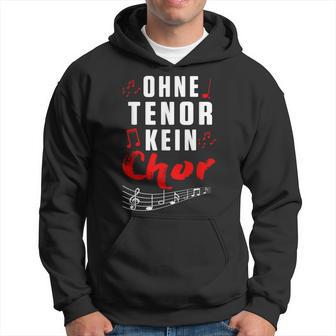 Without Tenor No Choir Music Singing Concert Kapuzenpullover - Geschenkecke