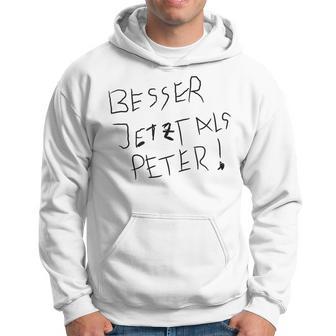 Better Now Than Peter Kapuzenpullover - Geschenkecke