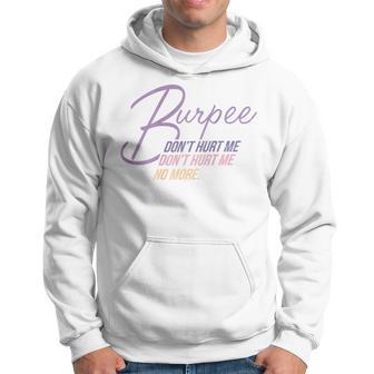 Burpee Don't Hurt Me Fitness Saying 90S Workout Kapuzenpullover - Geschenkecke