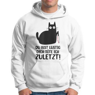 Du Bist Lustige Dich Töte Ich Zurletz German Kapuzenpullover - Geschenkecke