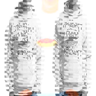 Eat Spaghetti To Forgetti Your Regretti Pasta Kapuzenpullover - Seseable