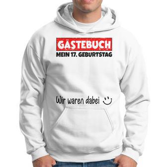 Guest Book Wir War Here My 17Th Birthday S Kapuzenpullover - Geschenkecke