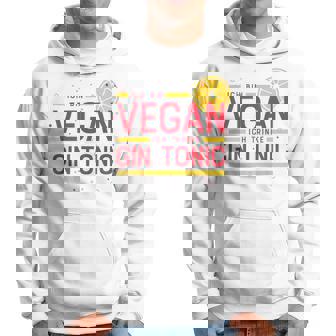 Ich Binegan Ich Trinke Gin Tonic X Lecker Gin Kapuzenpullover - Geschenkecke