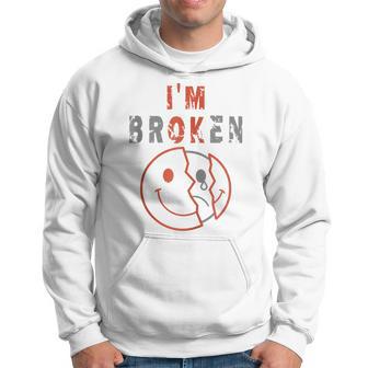 I'm Broken I'm Ok Mourning Keepsake Illness I'm Broken Hooded Jacket Kapuzenpullover - Geschenkecke