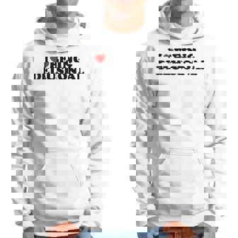 I Love Being Delusional Cita Divertida I Heart Being Delusiona Sudadera - Regaloses