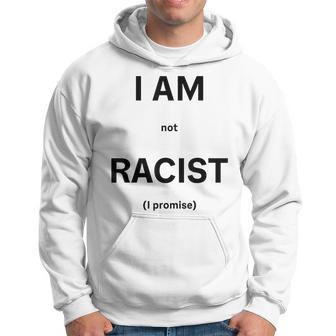 I Am Not Racist Promised Gray Kapuzenpullover - Geschenkecke