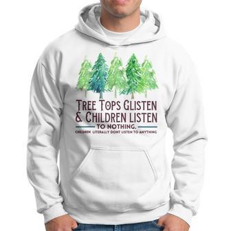 Treetops Glisten And Children Listen To Nothing Christmas Kapuzenpullover - Geschenkecke