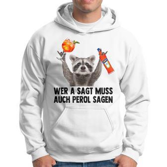 Wer A Sagt Muss Auch Perol Sagen Waschbär Meme Pedro Spritz Kapuzenpullover - Geschenkecke