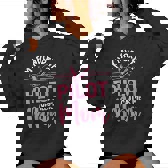 Airplane Pilot Mom Plane Aviation Mom Pilot Mom Mother Son Daughter My Favorite Pilot Calls Me Mom Women Hoodie - Thegiftio UK