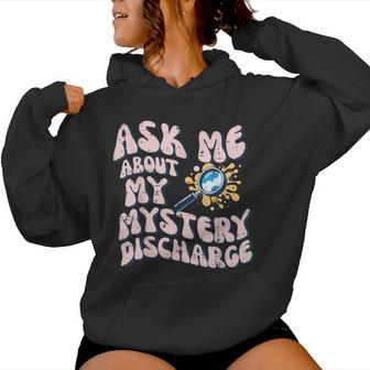 Ask About Mystery Discharge Saying Inappropriate Women Women Hoodie - Thegiftio UK