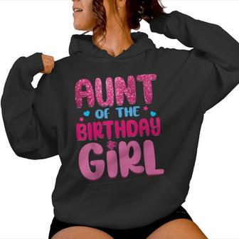 Aunt Of The Birthday Girl Family Party Decorations Women Hoodie - Thegiftio UK