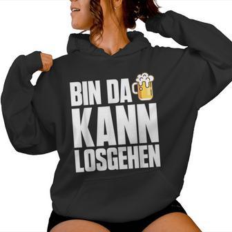 Bin Da Kann Losgehn Beer Saufen Party Alcohol Beer S Kapuzenpullover für Damen - Geschenkecke