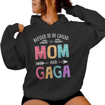 Blessed To Be Called Mom And Gaga Women Hoodie - Thegiftio UK