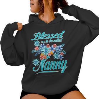 Blessed To Be Called Nanny Mother's Day Women Hoodie - Thegiftio UK