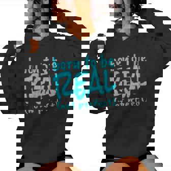 Born To Be Real Not Perfect Self Esteem Counseling Women's Hoodie - Monsterry