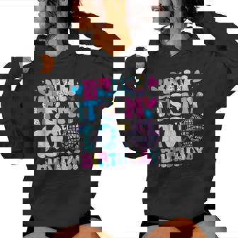 Bruh It's My 10Th Birthday Groovy 10 Year Old 10Th Birthday Women Hoodie - Monsterry