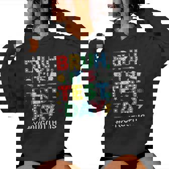 Bruh It's Test Day You Got This Motivational Teacher Testing Women Hoodie | Mazezy