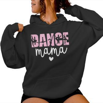 Dance Mama Dance Mother Of A Dancer Dancing Mom Women Hoodie - Thegiftio UK
