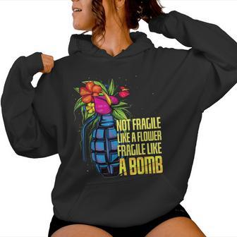 De Potencia Not Frágil Like A Flower Frágile Like A Bomb Sudadera con capucha para mujer - Regaloses