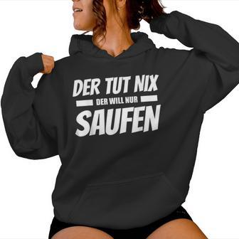 Der Tut Nix Der Will Nur Saufen Beer Drinker Kapuzenpullover für Damen - Geschenkecke