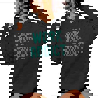 De Motivation Sarcastique Work Addict Sweat à capuche femme - Cadeauxyz