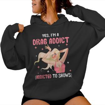 Divertido Sí Im A Drag Adict Muñeca Cara Drag Queen Race Sudadera con capucha para mujer - Regaloses