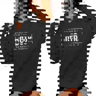 I Don't Need A Doctor I Raised One Doctor Mom Mother's Day Women Hoodie | Mazezy