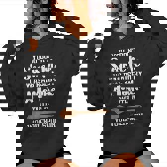 You Dont Scare Me I Was Raised By A Mother With Wooden Spoon Women Hoodie - Thegiftio