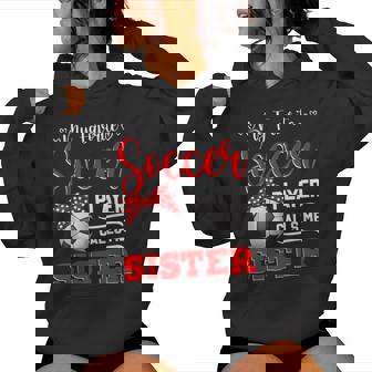 My Favorite Soccer Player Calls Me Sister Mother's Day Women Hoodie | Mazezy