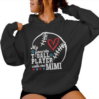 My Favorite T-Ball Player Calls Me Mimi Mother's Day Women Hoodie - Thegiftio UK