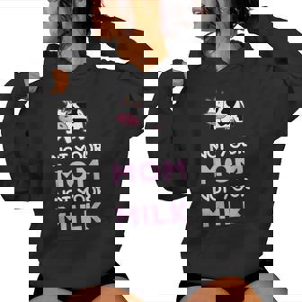 egan Not Your Mom Not Your Milk Sudadera con capucha para mujer - Regaloses