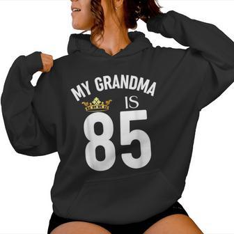 My Grandma Is 85 85Th 85 Years Old Mama Mum Mother Mom Women Hoodie - Thegiftio UK