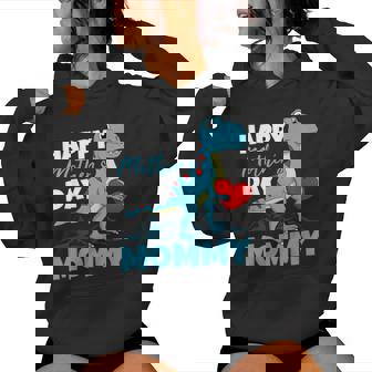 Happy Mother's Day Mommy Dino Son For Mom Trex Toddler Boy Women Hoodie | Mazezy