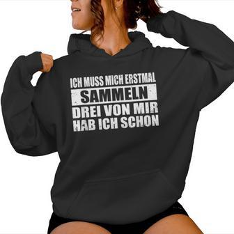 Ich Muss Mich Erstmal Collecting Hab Schon Drei Sarcastic Kapuzenpullover für Damen - Geschenkecke