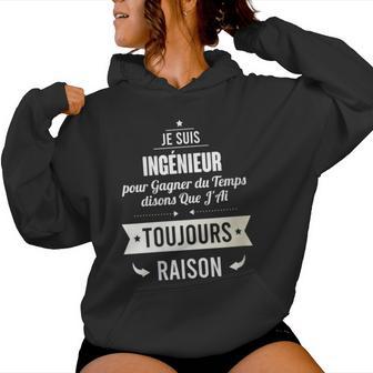 Idée Cadeau Ingénieur J'ai Toujours Raison Sweat à capuche femme - Cadeauxyz