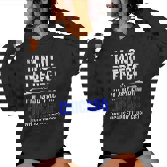 I'm Not Perfect Just From Chicago Sarcastic Love Women's Hoodie - Monsterry