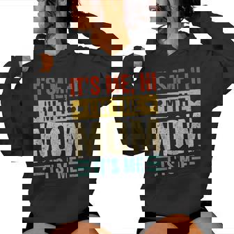 It's Me Hi I'm The Mom It's Me Mommy Retro Women Hoodie - Seseable