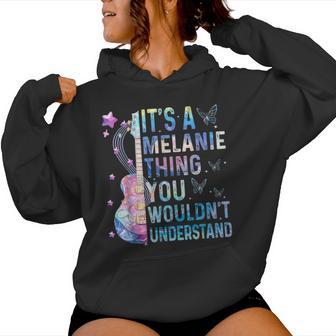 It's A Melanie Thing You Wouldn't Understand Girls Tie Dye Women Hoodie - Thegiftio UK