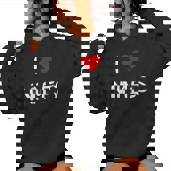 J'aime Nîmes France Français Souvenir I Love Nimes Sweat à capuche femme - Cadeauxyz