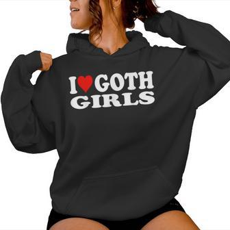 I Love Goth Girls I Heart Goth Girls Kapuzenpullover für Damen - Geschenkecke