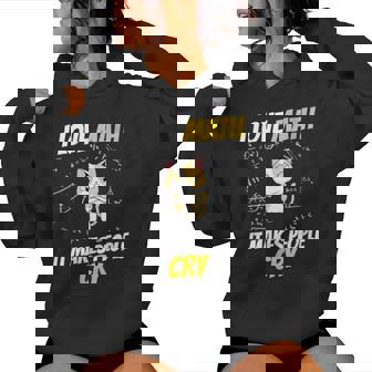 I Love Math It Makes People Cry Math-Teacher Math-Genius Cat Women's Hoodie - Monsterry