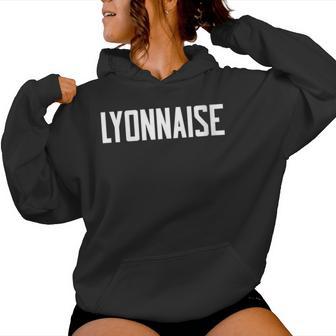 Lyonnaise Lyonille Habitante & Supportrice Cadeau Sympa Sweat à capuche femme - Cadeauxyz