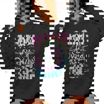 Mama Of The Birthday Girl Tie Dye Colorful Mom Bday Girl Women Hoodie - Seseable