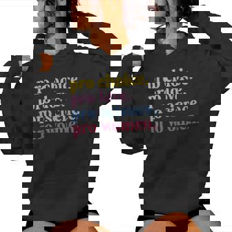 Pro Choice Pro Love Pro Science Pro Feminist Women Hoodie | Mazezy