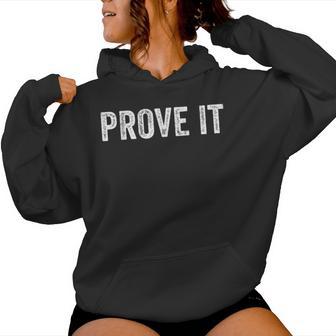 Prove It Text Testing Day Saying Sarcastic Vintage Women Hoodie | Mazezy