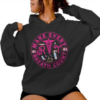 Respiratory Therapist Make Every Breath Count Rt Nurse Women Hoodie - Thegiftio UK